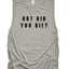But Did You Die? Muscle Tank Top - Korvel