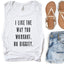 I Like the Way You Workout Muscle Tank