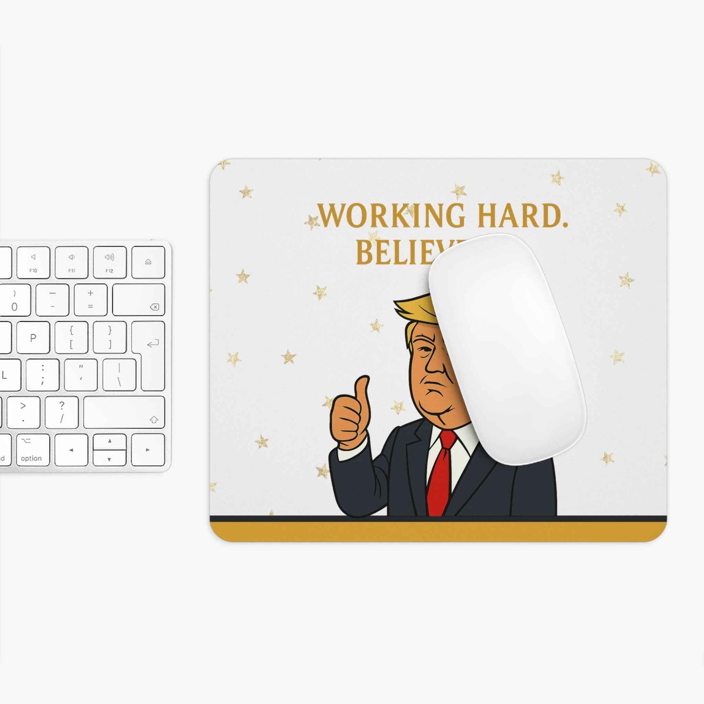 “Working Hard. Believe Me.” Mouse Pad