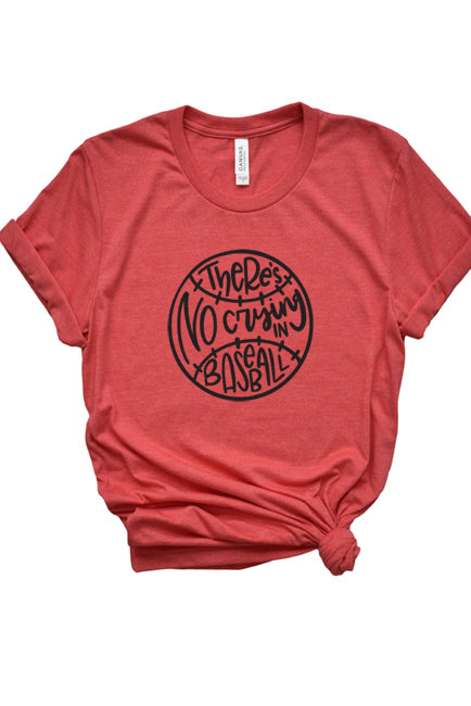 No Crying in Baseball T-Shirt - Korvel