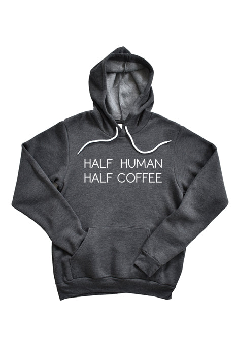 Half Human Half Coffee Hoodie