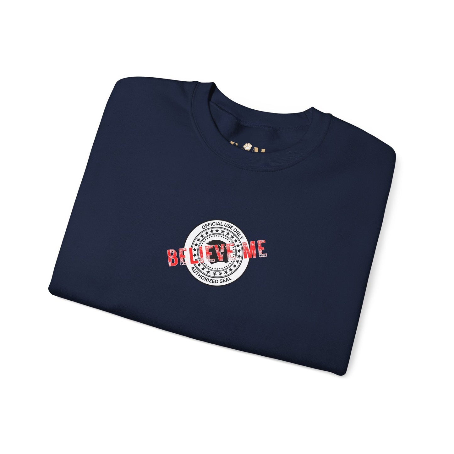 Believe Me Official Seal Crewneck Sweatshirt - Black or Navy