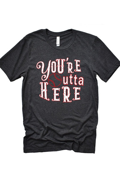 You're Outta Here Unisex T-Shirt