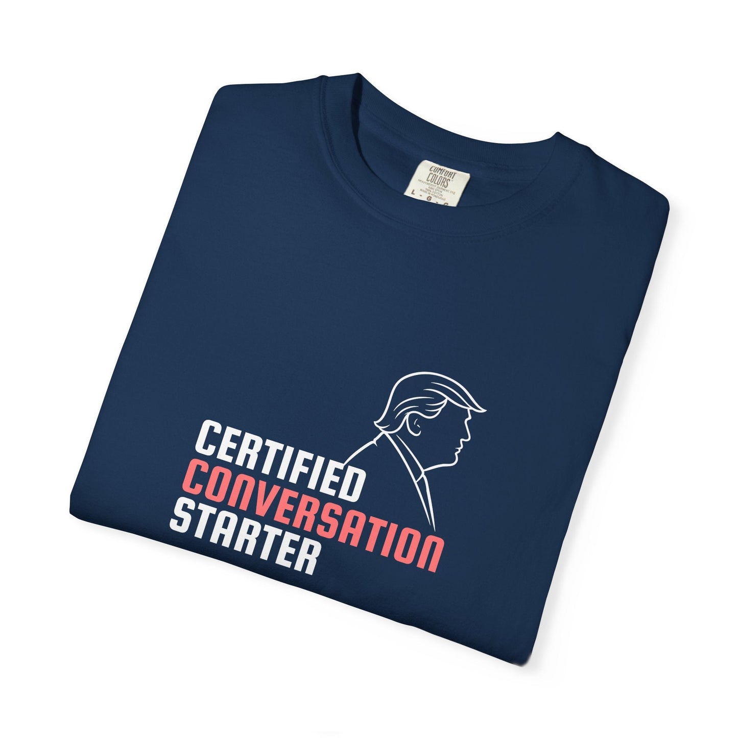 Certified Conversation Starter T-Shirt