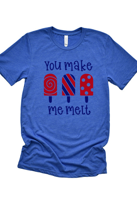 You Make Me Melt T-Shirt