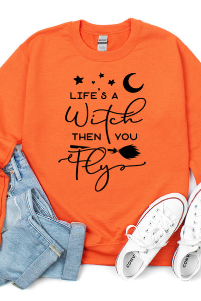 Life's A Witch Sweatshirt