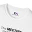 This Meeting Could’ve Been a Nap Unisex Tee