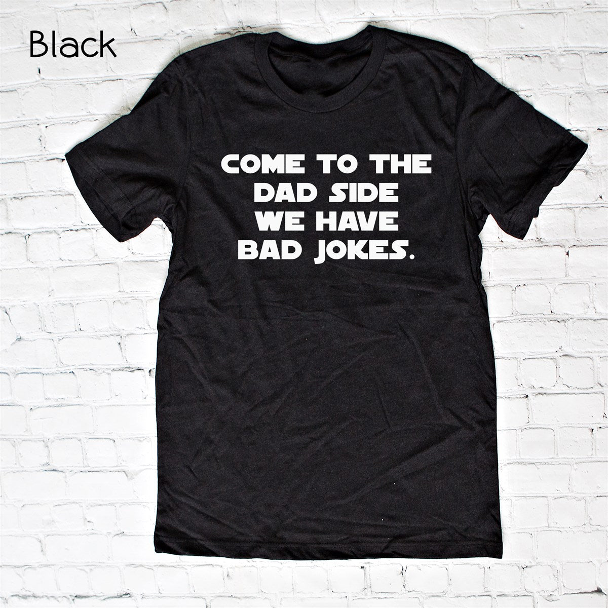 Come to the Dad Side T-Shirt