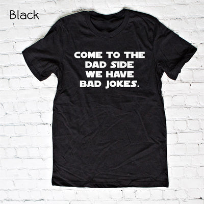 Come to the Dad Side T-Shirt