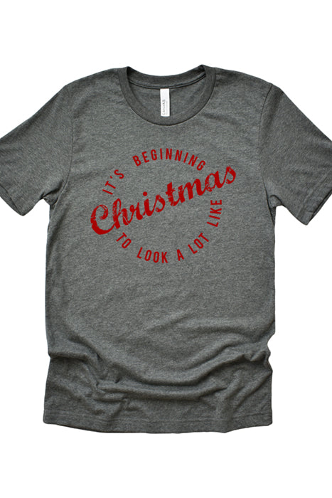 It's Beginning to Look a Lot Like Christmas Tee