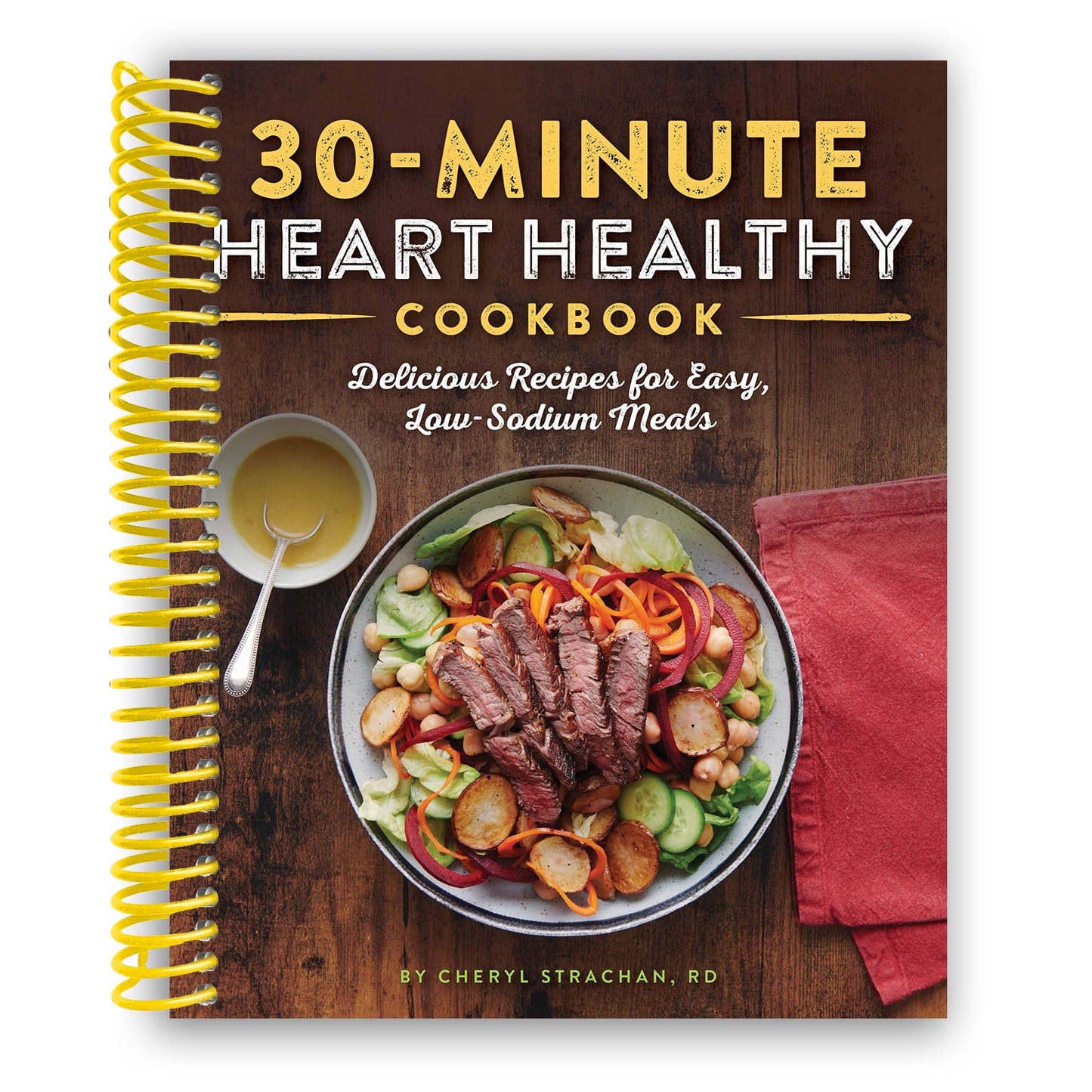 The 30-Minute Heart Healthy Cookbook: Delicious Recipes for Easy, Low-Sodium Meals (Spiral Bound) - Korvel