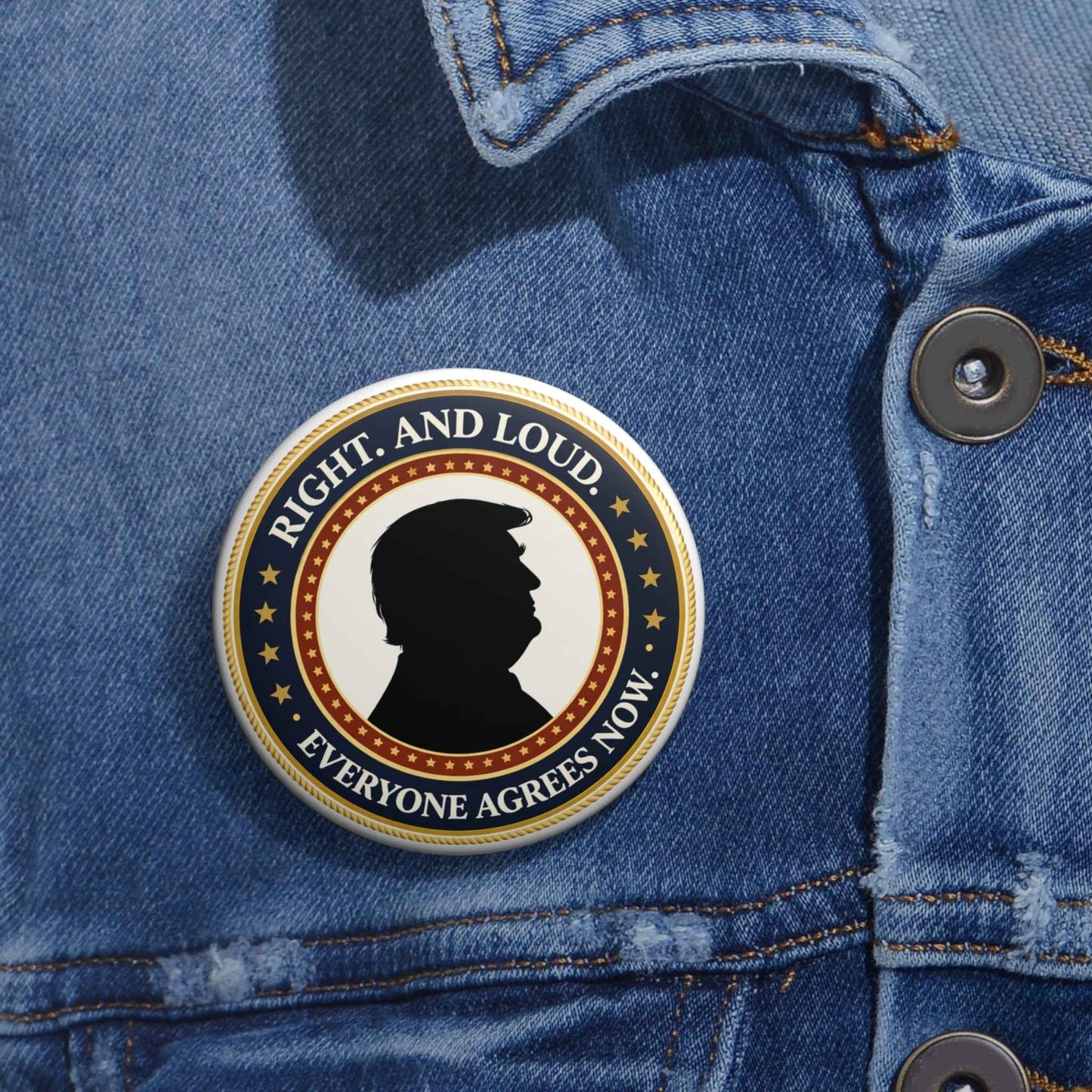 Correcto. Y Ruidoso. Todos Están de Acuerdo Ahora. Botón de Pin