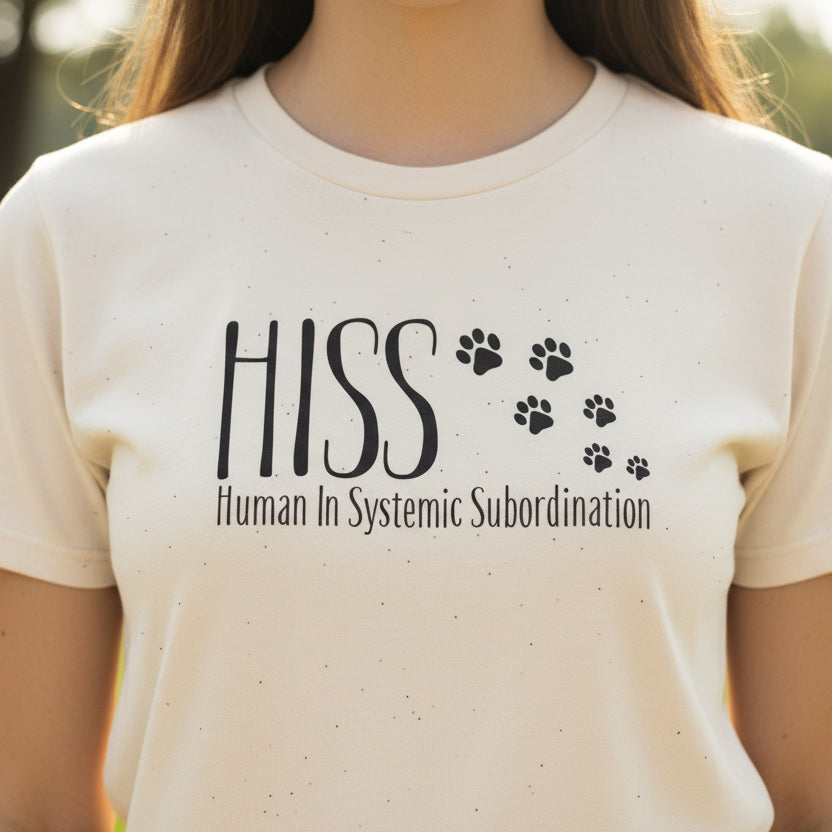 HISS Unisex T-Shirt - Human In Systemic Subordination