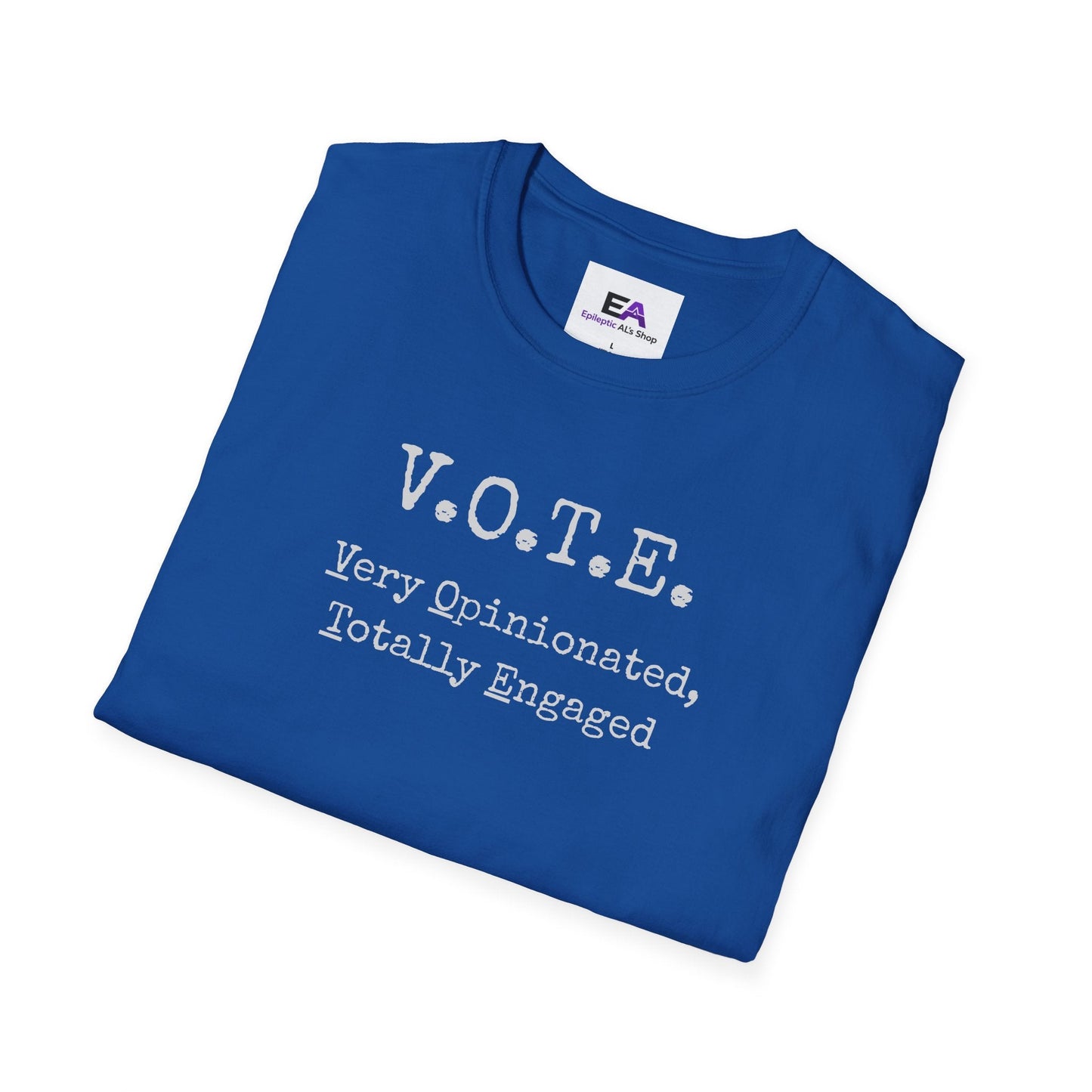 V.O.T.E. Unisex T-Shirt - Very Opinionated, Totally Engaged