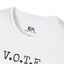 V.O.T.E. Unisex T-Shirt - Very Opinionated, Totally Engaged