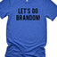 Let's Go Brandon! Unisex T-Shirt - Korvel