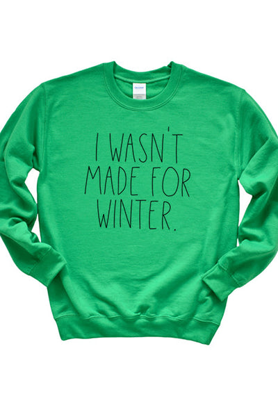 Wasn't Made for Winter Cozy Sweatshirt
