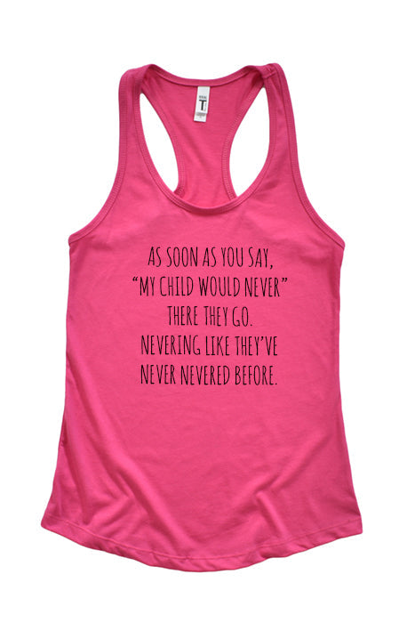 My Child Would Never Racerback Tank Top - Korvel