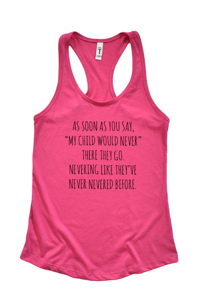 My Child Would Never Racerback Tank Top - Korvel