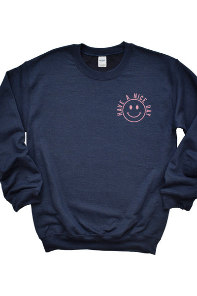 Have a Nice Day Unisex Sweatshirt