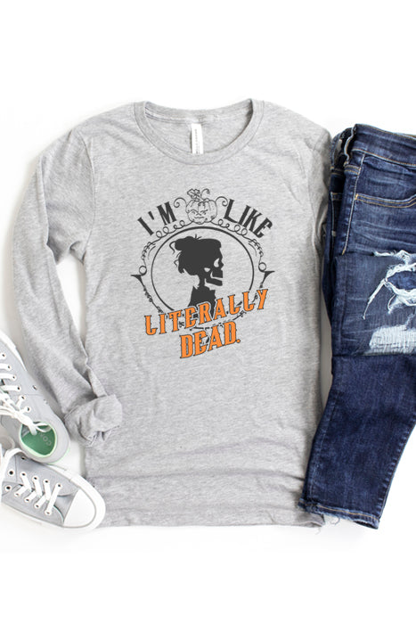 Literally Dead Long Sleeve T-Shirt