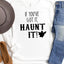 If You've Got It Haunt It Long Sleeve Tee