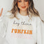 Hey There Pumpkin Sweatshirt - Korvel