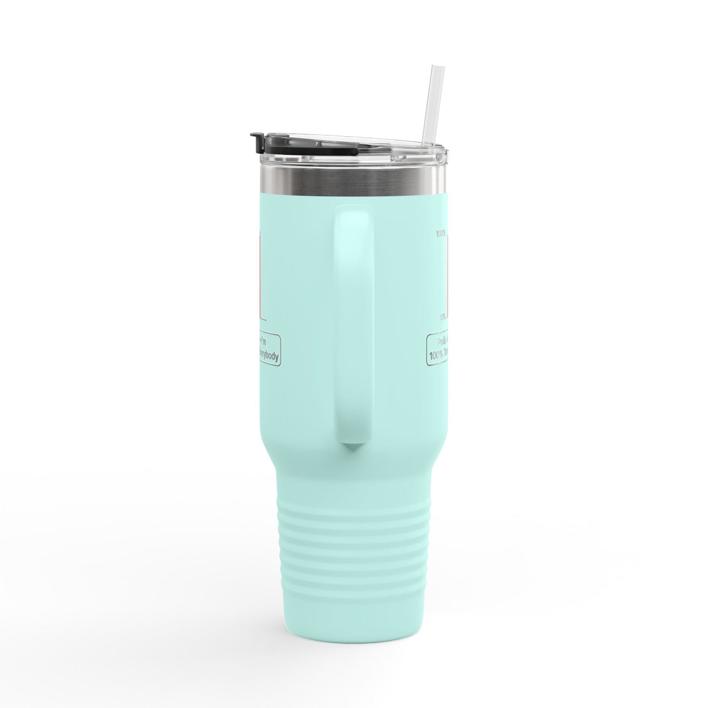 Las encuestas están aquí—Estoy 100% cansado de todos 40oz Travel Mug
