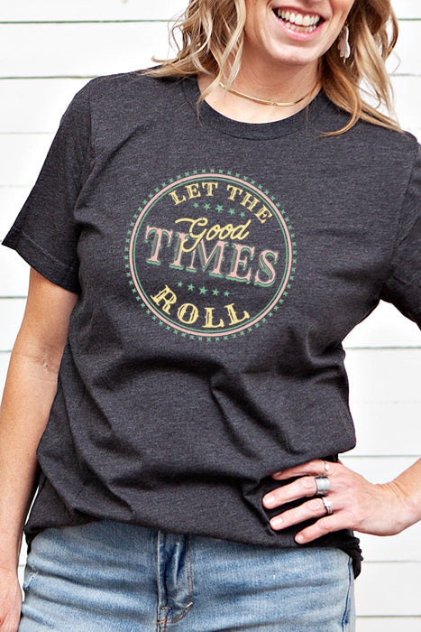 Good Times Roll Unisex T-Shirt