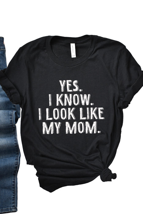 I Look Like My Mom Tee