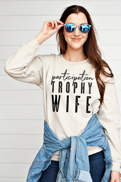 Participation Trophy Wife Sweatshirt