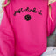 Just Dink It Sweatshirt