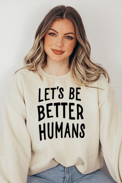 Let's Be Better Humans Sweatshirt