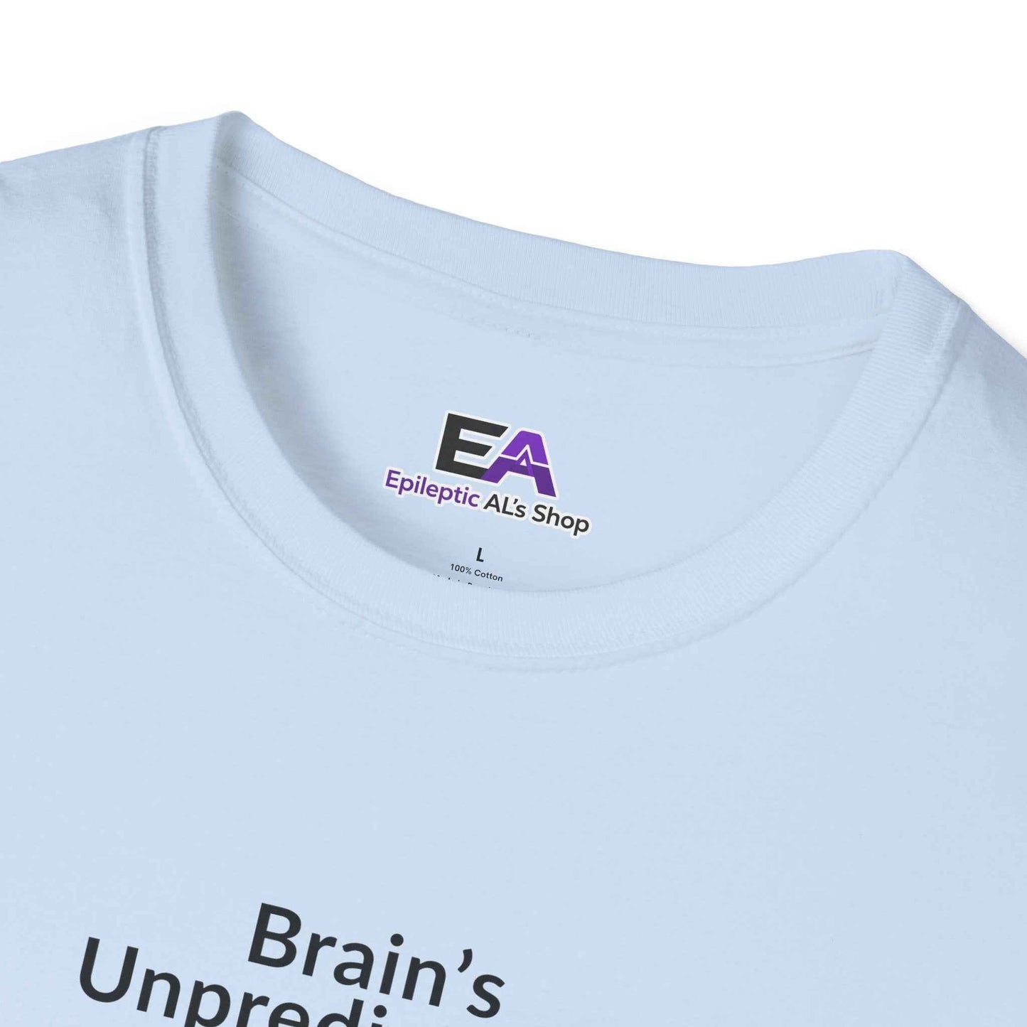 L'imprévisibilité du cerveau. Moi aussi. – T-shirt de sensibilisation à l'épilepsie