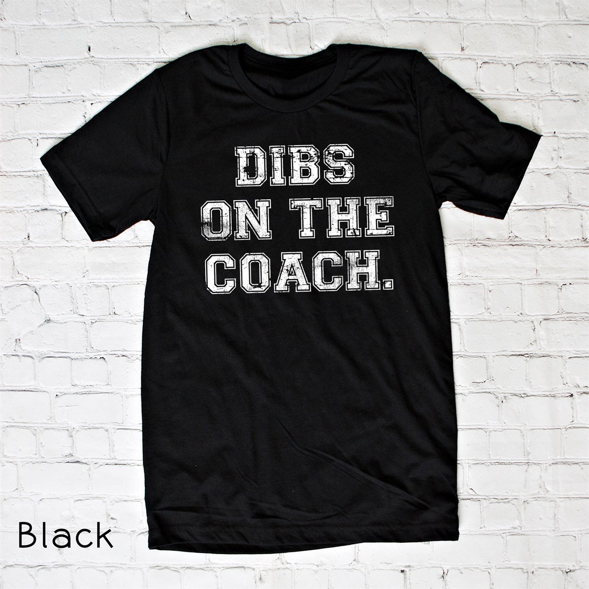 Dibs On The Coach T-Shirt