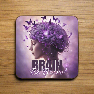 Beautiful Brain Be Brave Hardboard Coaster