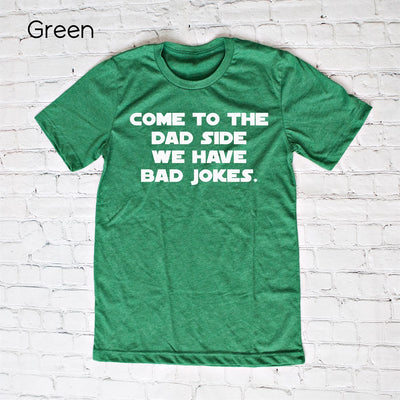 Come to the Dad Side T-Shirt