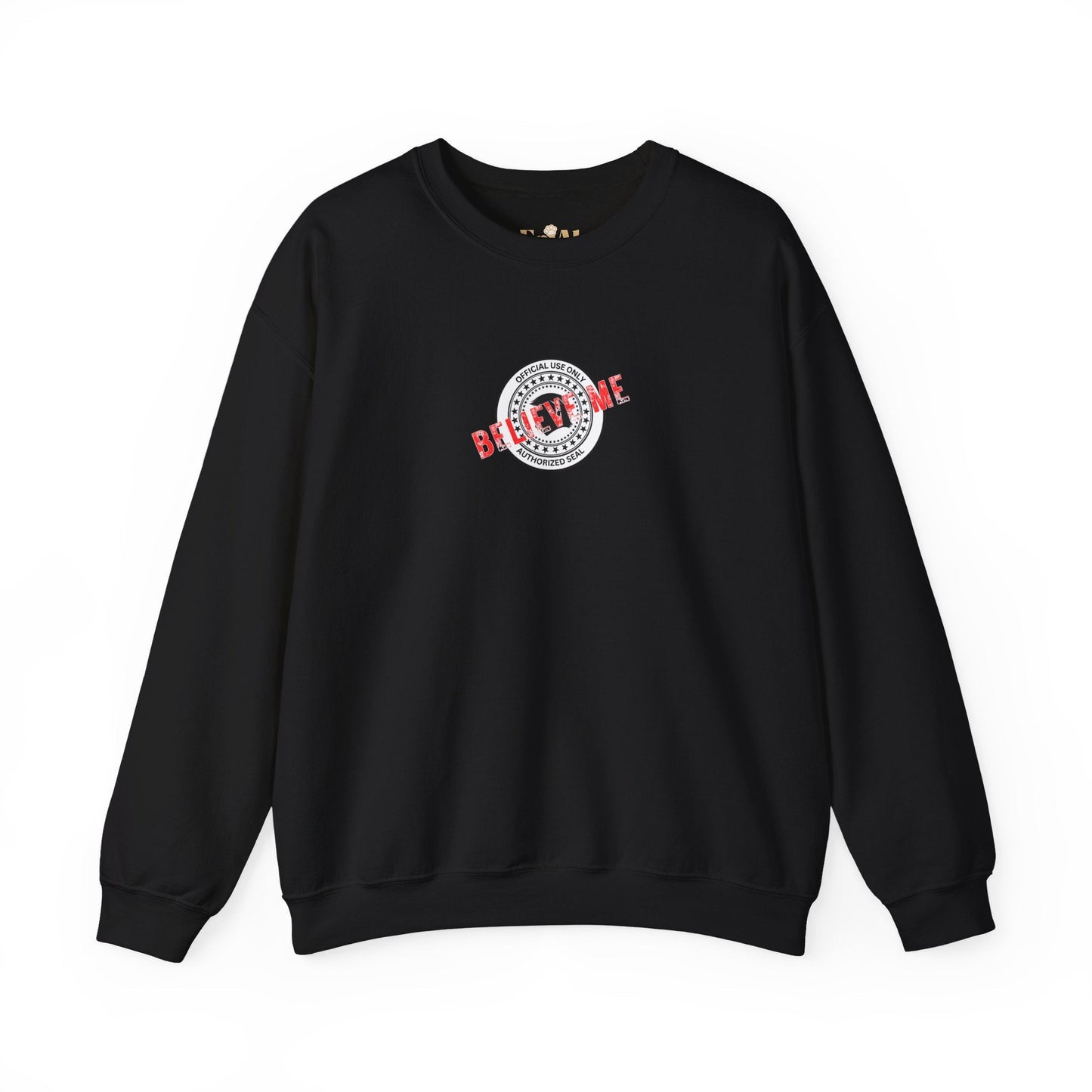 Believe Me Official Seal Crewneck Sweatshirt - Black or Navy