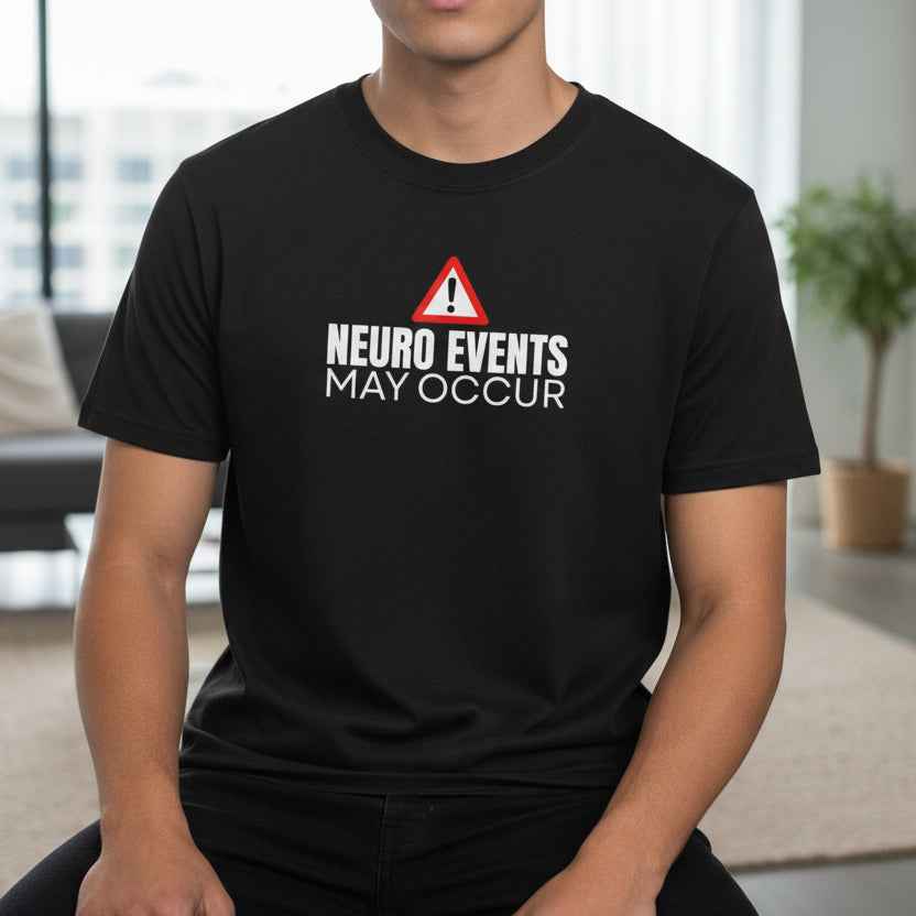 Neuro Events May Occur T-Shirt | Epilepsy Awareness
