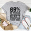 T-shirt avec message audacieux : 69 % Trouvez quelque chose de sale dans tout