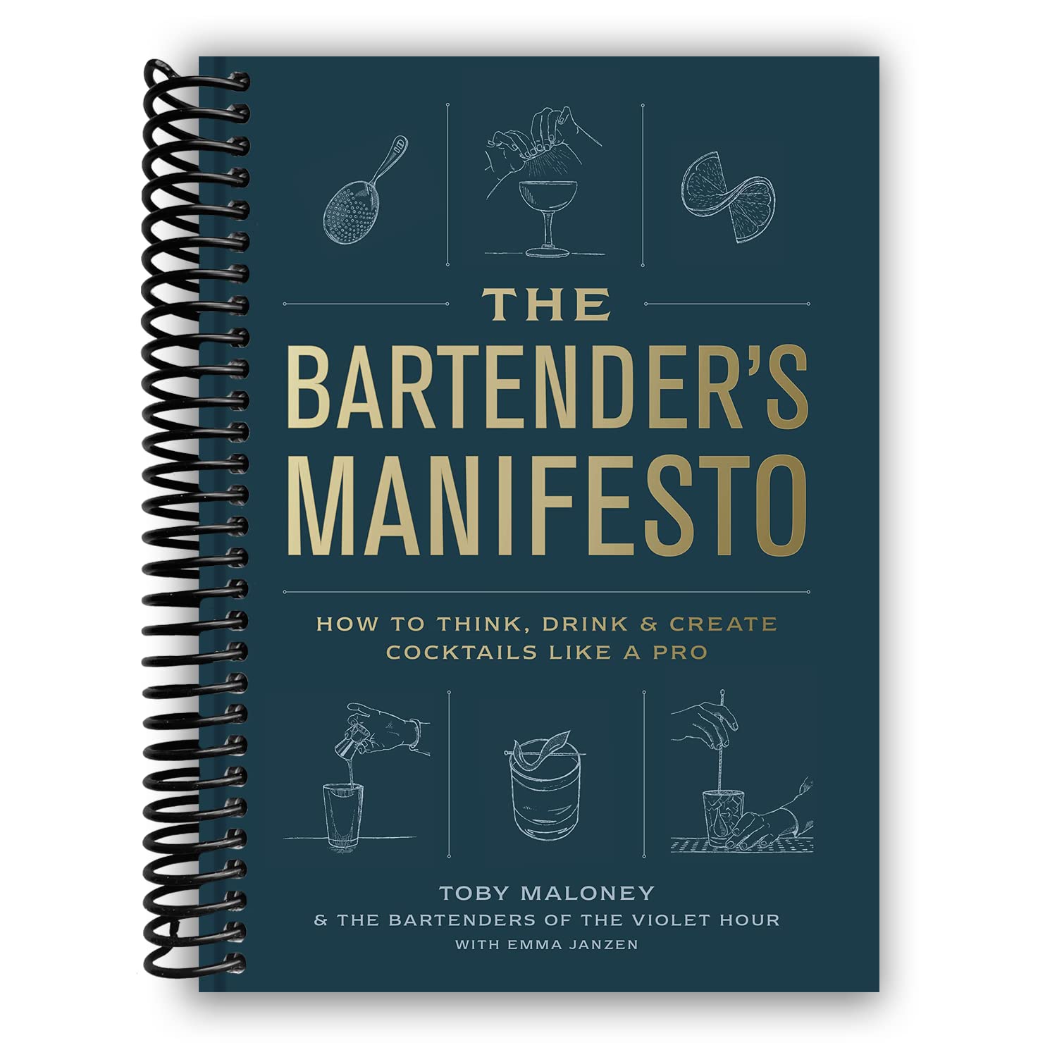 The Bartender's Manifesto: How to Think, Drink, and Create Cocktails Like a Pro (Spiral Bound) - Korvel