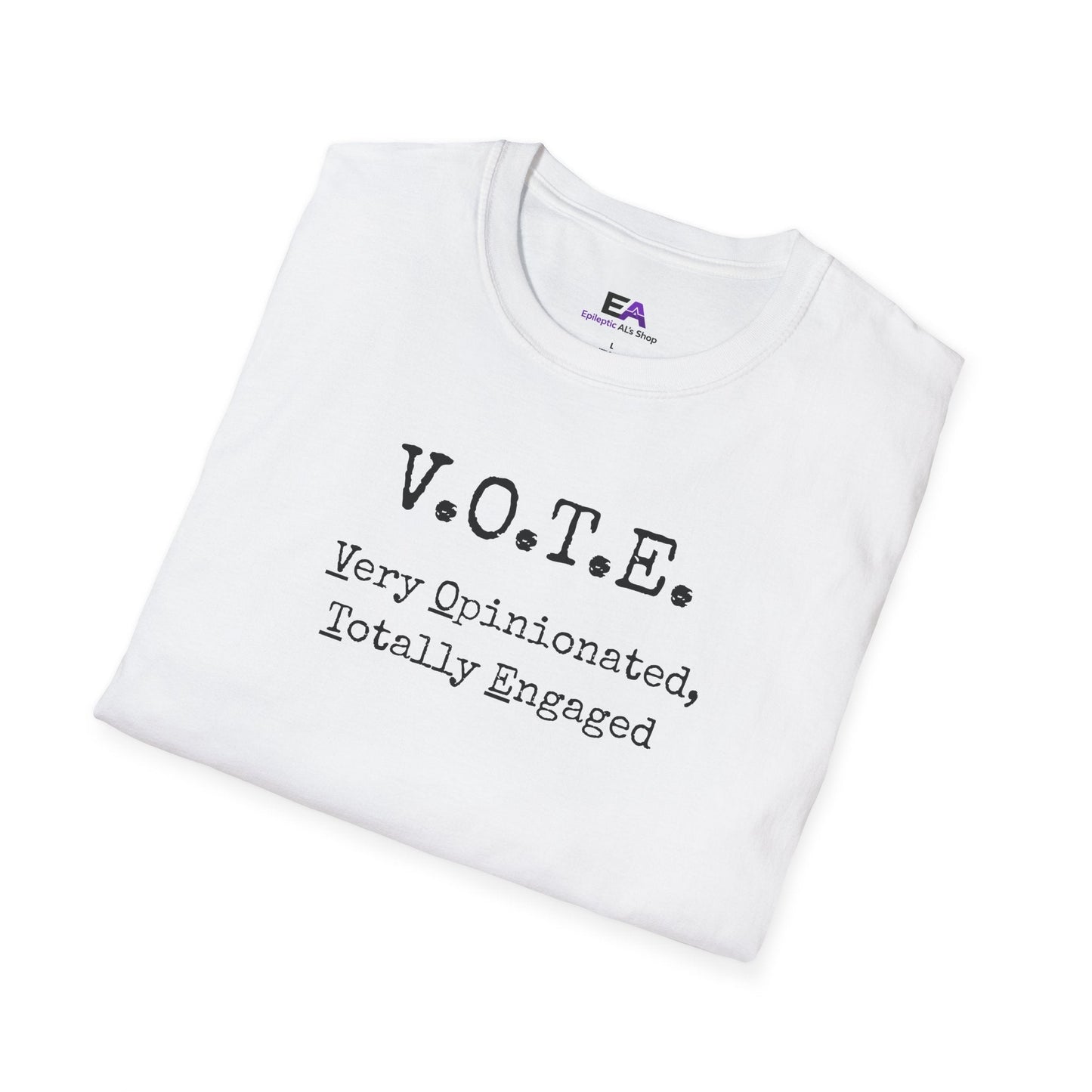 V.O.T.E. Unisex T-Shirt - Very Opinionated, Totally Engaged