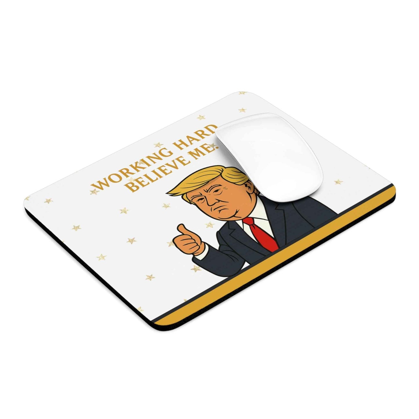“Working Hard. Believe Me.” Mouse Pad