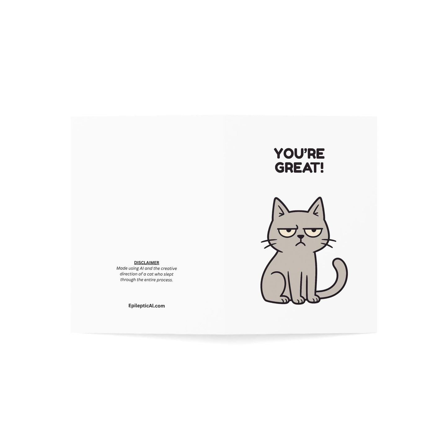 Funny Cat Greeting Card – You're Great / My Cat Disagrees