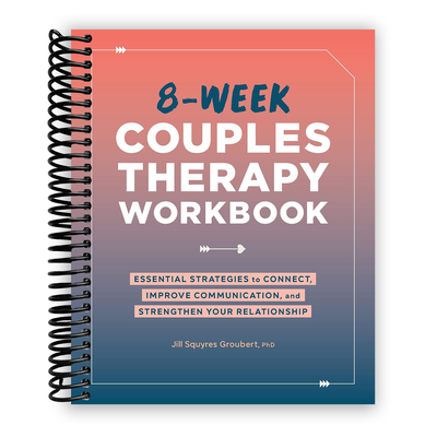 8-Week Relationship Renewal Workbook: Proven Techniques to Enhance Communication and Deepen Connection (Spiral Bound) - Korvel
