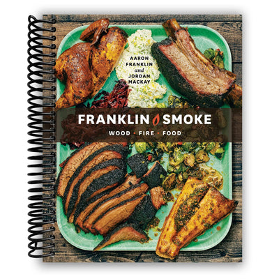 Franklin Smoke: Mastering Live-Fire Cooking at Home - Korvel