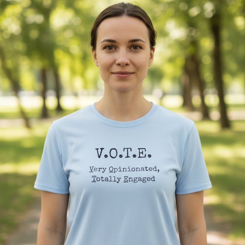 V.O.T.E. Unisex T-Shirt - Very Opinionated, Totally Engaged