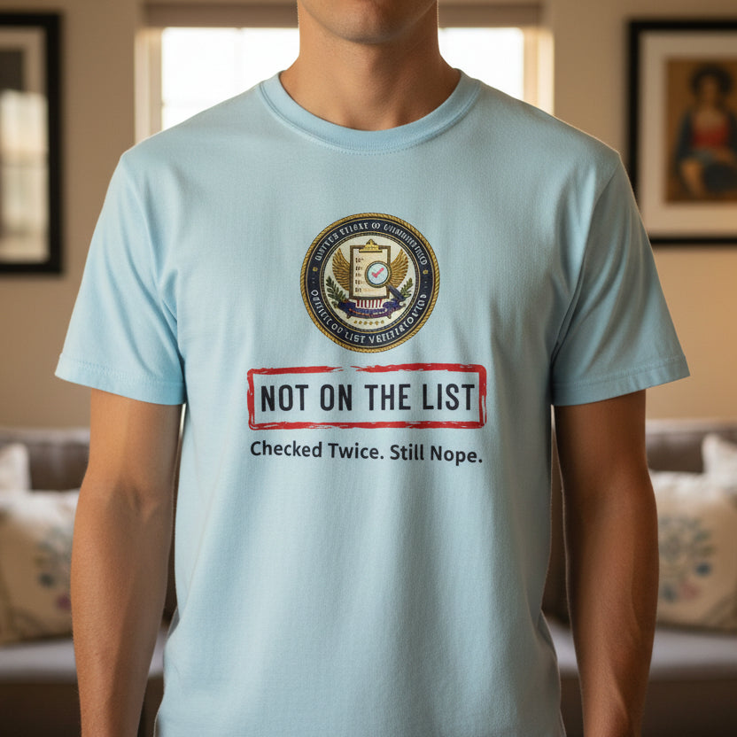 NOT ON THE LIST T-Shirt | United States of Unbothered