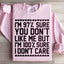 Sassy Statement Sweatshirt: 97% Sure You Don't Like Me