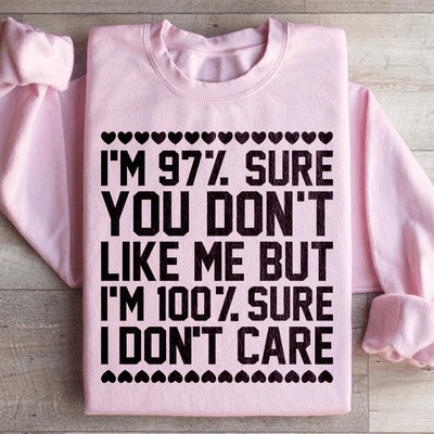 Sassy Statement Sweatshirt: 97% Sure You Don't Like Me
